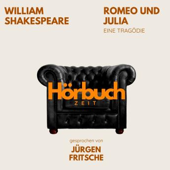[German] - Romeo und Julia. Ein Drama.: Hörbuchzeit: Klassiker der Weltliteratur