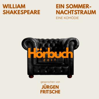 [German] - Ein Sommernachtstraum. Eine Komödie.: Hörbuchzeit: Klassiker der Weltliteratur