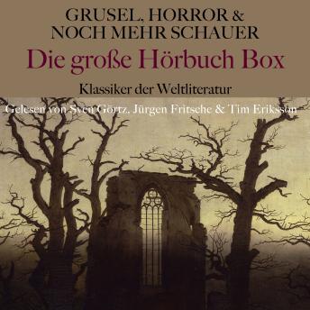 [German] - Grusel, Horror und noch mehr Schauer - Die große Hörbuch Box: Klassiker der Weltliteratur