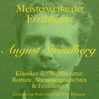 [German] - August Strindberg: Meisterwerke der Erzählkunst: Klassiker der Weltliteratur: Dramen und Erzählungen