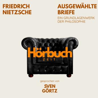 [German] - Ausgewählte Briefe. Ein Grundlagenwerk der Philosophie.: Hörbuchzeit: Klassiker der Weltliteratur
