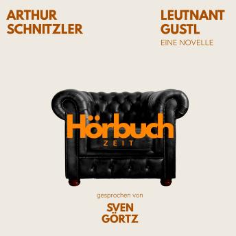 [German] - Leutnant Gustl. Eine Novelle.: Hörbuchzeit: Klassiker der Weltliteratur