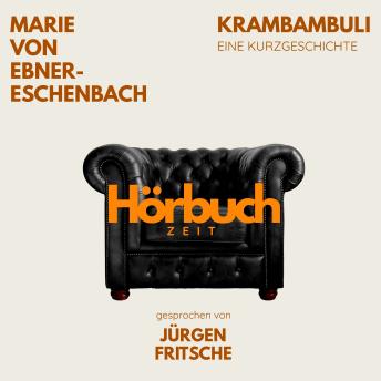[German] - Krambambuli. Eine Kurzgeschichte.: Hörbuchzeit: Klassiker der Weltliteratur