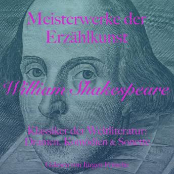 [German] - William Shakespeare: Meisterwerke der Erzählkunst: Klassiker der Weltliteratur: Dramen, Komödien und Sonette