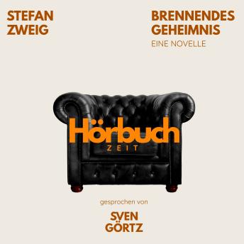 [German] - Brennendes Geheimnis. Eine Novelle.: Hörbuchzeit: Klassiker der Weltliteratur