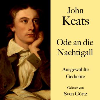 [German] - John Keats: Ode an die Nachtigall: Ausgewählte Gedichte