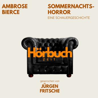 [German] - Sommernachtshorror. Eine Schauergeschichte.: Hörbuchzeit: Klassiker der Weltliteratur