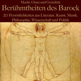 [German] - Macht, Glanz und Genialität: Berühmtheiten des Barock: 20 Persönlichkeiten aus Literatur, Kunst, Musik, Philosophie, Wissenschaft und Politik