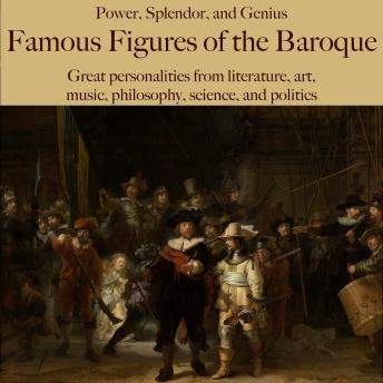 [German] - Power, Splendor, and Genius: Famous Figures of the Baroque: Great personalities from literature, art, music, philosophy, science, and politics