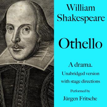 William Shakespeare: Othello. A drama.: Unabridged version with stage directions