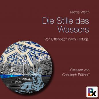 [German] - Die Stille des Wassers: Von Offenbach nach Portugal