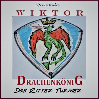 [German] - Wiktor Drachenkönig: Das Ritter Turnier