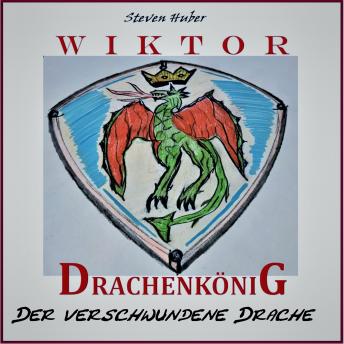 [German] - Wiktor Drachenkönig: Der verschwundene Drache
