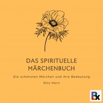 [German] - Das spirituelle Märchenbuch: Die schönsten Märchen und ihre Bedeutung