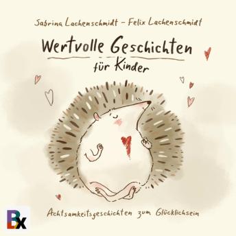 [German] - Wertvolle Geschichten für Kinder: Achtsamkeitsgeschichten zum Glücklichsein