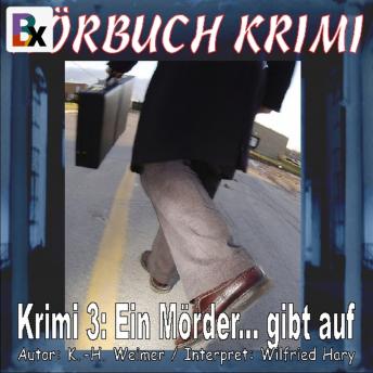 [German] - Hörbuch Krimi 003: Ein Mörder... gibt auf