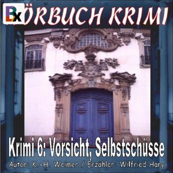 [German] - Hörbuch Krimi 006: Vorsicht, Selbstschüsse