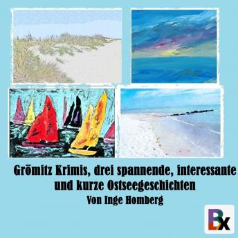 [German] - Grömitz Krimis, drei spannende, interessante und kurze Ostseegeschichten