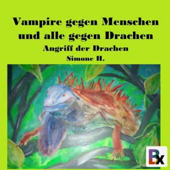 [German] - Vampire gegen Menschen und alle gegen Drachen: Angriff der Drachen