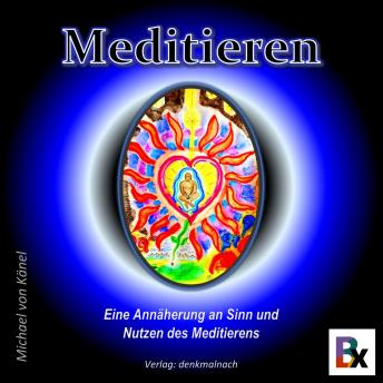 [German] - Meditieren: Eine Annäherung an Sinn und Nutzen des Meditierens