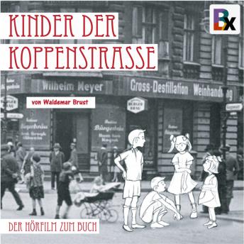 [German] - Kinder der Koppenstrasse: Erinnerungen an das Berlin der 20er und 30er Jahre im Friedrichshain