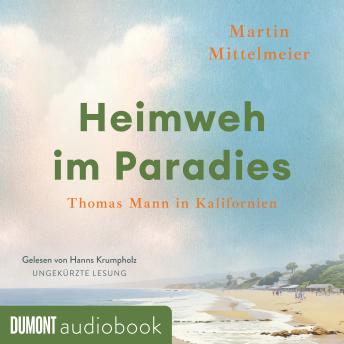 [German] - Heimweh im Paradies: Thomas Mann in Kalifornien