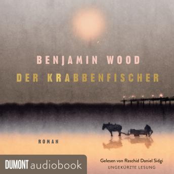 [German] - Der Krabbenfischer: Roman | Longlist The Booker Prize 2025 | »Kraftvoll, ergreifend und poetisch. Eine dringende Empfehlung!« BENJAMIN MYERS