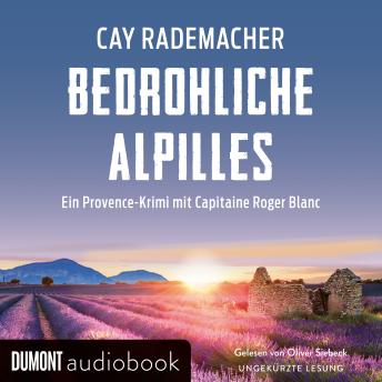 [German] - Bedrohliche Alpilles: Ein Provence-Krimi mit Capitaine Roger Blanc