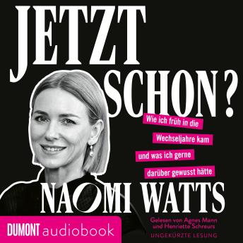 [German] - Jetzt schon?: Wie ich früh in die Wechseljahre kam und was ich gerne darüber gewusst hätte | »Ein exzellent recherchiertes Buch, nah an der Wissenschaft geführt, aber entertaining ohne Ende. Bravo!« Sheila de Liz