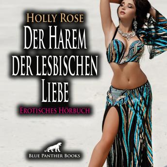 [German] - Der Harem der lesbischen Liebe / Erotik Audio Story / Erotisches Hörbuch: Ein ganz eigenes sinnliches Märchen aus 1001 Nacht ...
