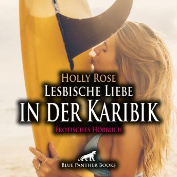 [German] - Lesbische Liebe in der Karibik / Erotik Audio Story / Erotisches Hörbuch: Die Sonnenuntergänge, die Wellen und mehr ...