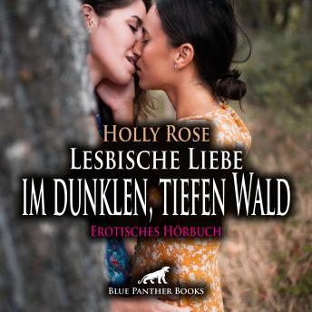 [German] - Lesbische Liebe im dunklen, tiefen Wald / Erotik Audio Story / Erotisches Hörbuch: Was der Wald alles an Spielzeug hergibt ...