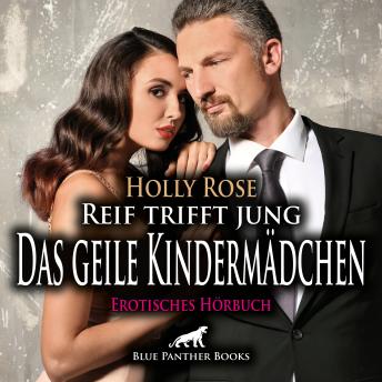 [German] - Reif trifft jung - Das geile Kindermädchen / Erotik Audio Story / Erotisches Hörbuch: Lust und Leidenschaft nimmt ihren Lauf ...