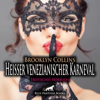 [German] - Heißer venezianischer Karneval / Erotik Audio Story / Erotisches Hörbuch: Viele Jahre voller sexueller Lust und Leidenschaft ...