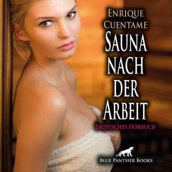 [German] - Sauna nach der Arbeit / Erotik Audio Story / Erotisches Hörbuch: Doch die scharfe Frau will mehr ...