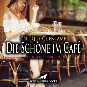 [German] - Die Schöne im Café / Erotik Audio Story / Erotisches Hörbuch: Und wie soll er aus sie reagieren?