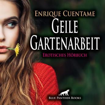 [German] - Geile Gartenarbeit / Erotik Audio Story / Erotisches Hörbuch: Dachterrasse, Gartentisch und mehr ...