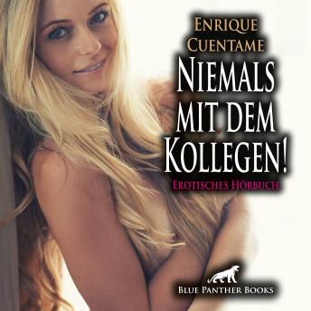 [German] - Niemals mit dem Kollegen! Erotische Geschichte / Erotik Audio Story / Erotisches Hörbuch: Doch als nach einem Abendessen in seiner Wohnung ...