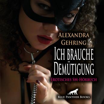 [German] - Ich brauche Demütigung / Erotik Audio Story / Erotisches Hörbuch: Hart durchgezogen ...