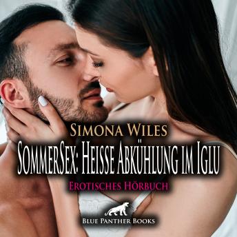 [German] - SommerSex: Heiße Abkühlung im Iglu / Erotik Audio Story / Erotisches Hörbuch: Wird ihre Leidenschaft füreinander wieder erwachen?