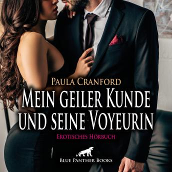 [German] - Mein geiler Kunde und seine Voyeurin / Erotik Audio Story / Erotisches Hörbuch: Scharfer Nebenverdienst ...