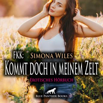 [German] - FKK: Kommt doch in meinem Zelt / Erotik Audio Story / Erotisches Hörbuch: Lasst es uns treiben ...