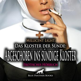 [German] - Das Kloster der Sünde: Abgeschoben ins sündige Kloster / Erotik Audio Story / Erotisches Hörbuch: Wie kann so etwas Schönes Sünde sein?