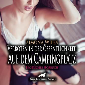 [German] - Verboten in der Öffentlichkeit: Auf dem Campingplatz / Erotik Audio Story / Erotisches Hörbuch: Der wackelnde Wagen, die Schreie, die Nachbarn ...