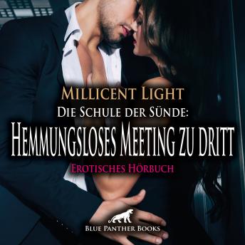 [German] - Die Schule der Sünde: Hemmungsloses Meeting zu dritt / Erotik Audio Story / Erotisches Hörbuch: Mit den heißesten, geilsten und erregendsten Argumenten ...