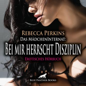 [German] - Das MädchenInternat: Bei mir herrscht Disziplin / Erotik Audio Story / Erotisches Hörbuch: Von Dominanz eingeschüchtert ...