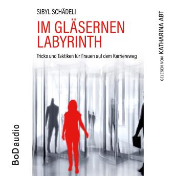 [German] - Im gläsernen Labyrinth (Ungekürzt)