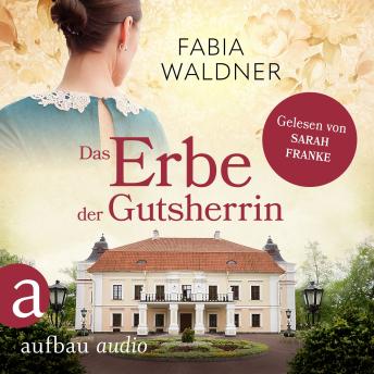 [German] - Das Erbe der Gutsherrin - Die große Deutschland-Saga, Band 3 (Ungekürzt)