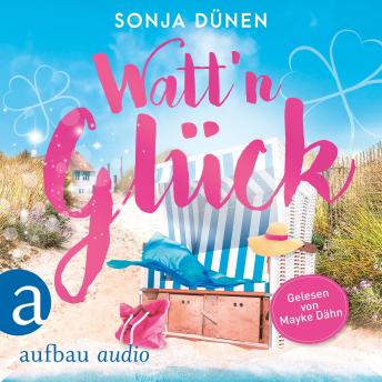 [German] - Watt'n Glück - Wattenmeer und Liebesglück, Band 1 (Ungekürzt)