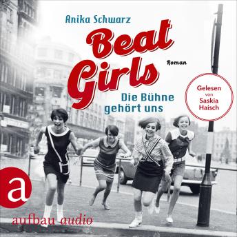 [German] - Beat Girls - Die Bühne gehört uns - Die Monaco Birds, Band 1 (Ungekürzt)